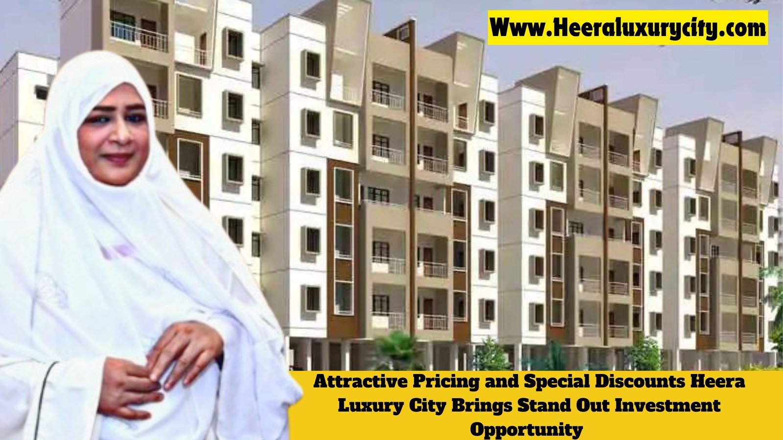 Unmatched Value & Best Location – Heera Luxury City Brings Stand Out Investment Opportunity In Hyderabad Jubilee Hills , Discount For Heera Group Members By CEO Dr Nowhera Shaik